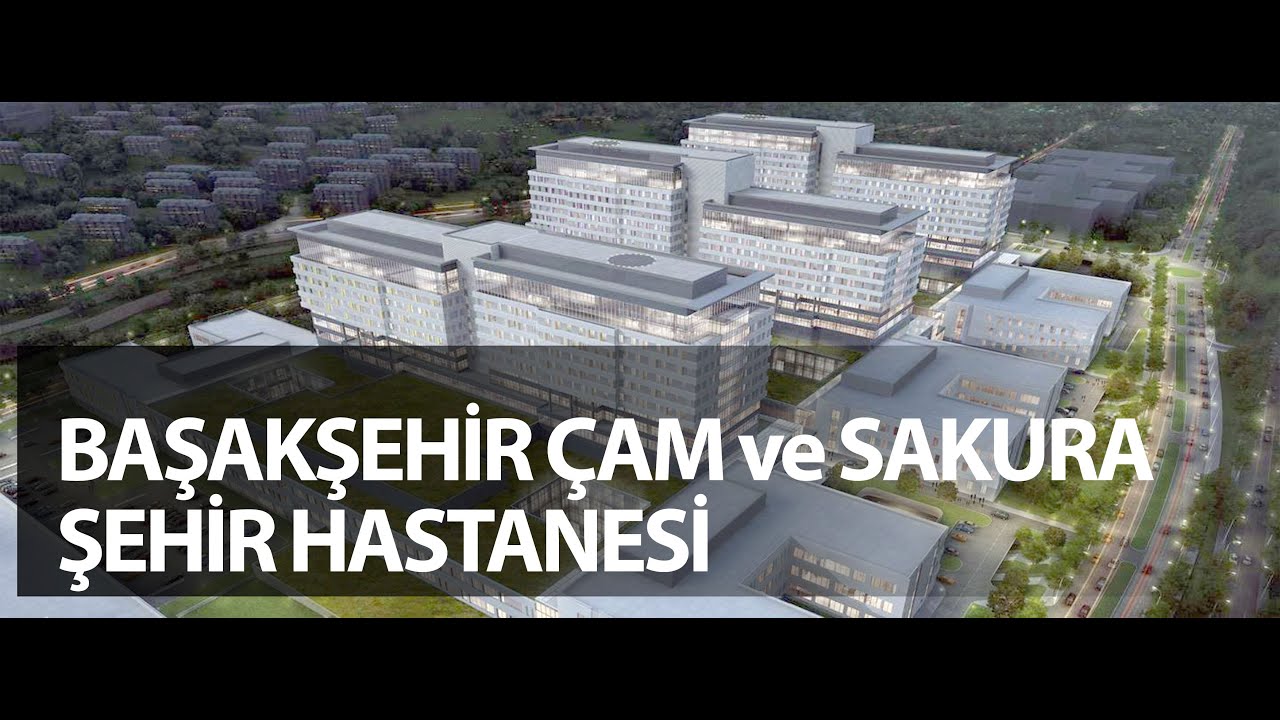 Başakşehir Çam ve Sakura Şehir Hastanesi
