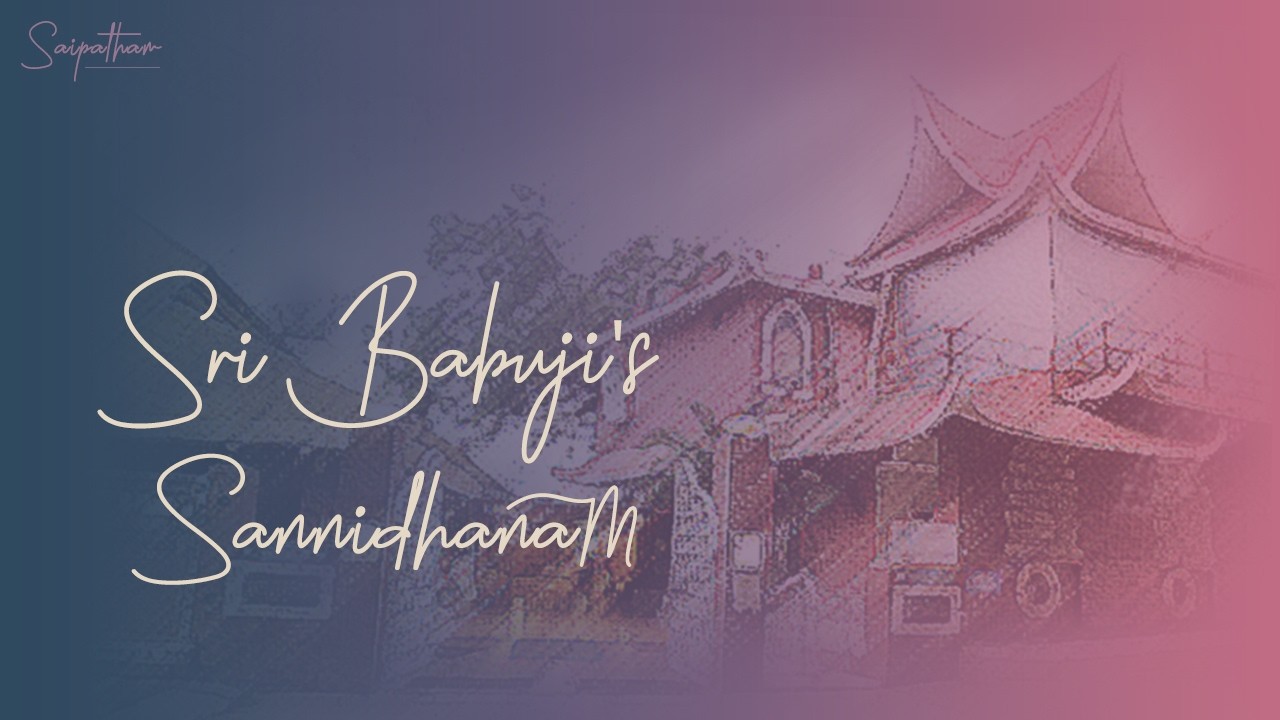05 Mar, 2026 8:30 am to 10:15 am : Sri Babuji’s Sannidhanam Morning Session