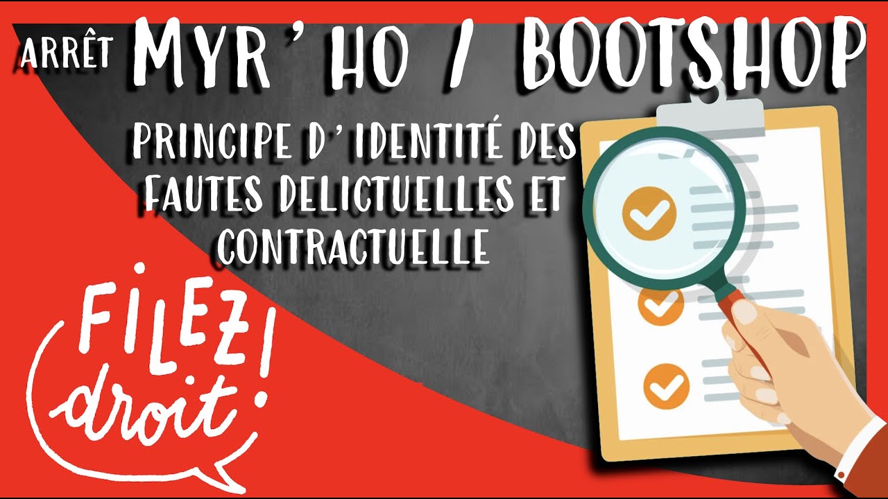 Arrêt Myr'ho / Arrêt BootShop : principe d’identité des fautes délictuelles et contractuelles