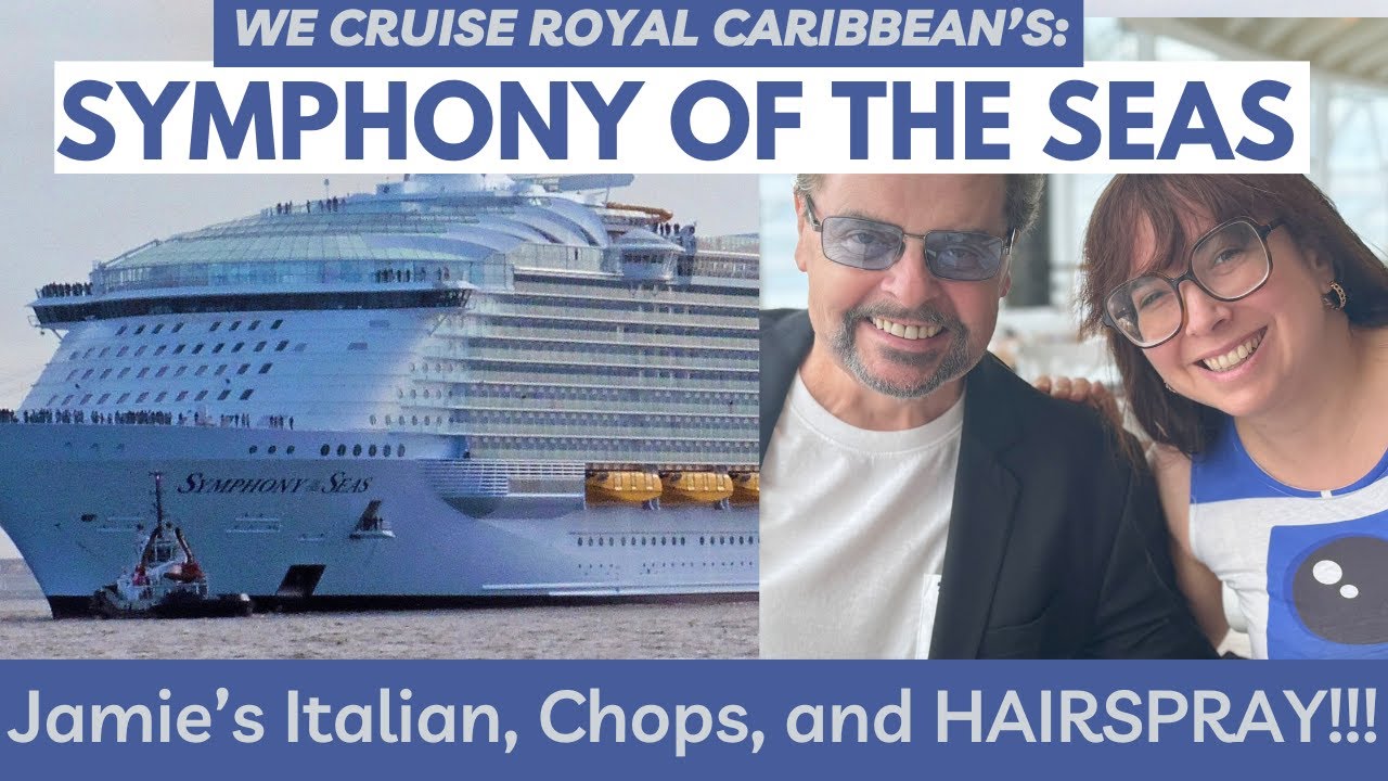 RCCL Symphony of the Seas cruise: Lunch at Jamie's Italian, Dinner at Chops, and HAIRSPRAY!