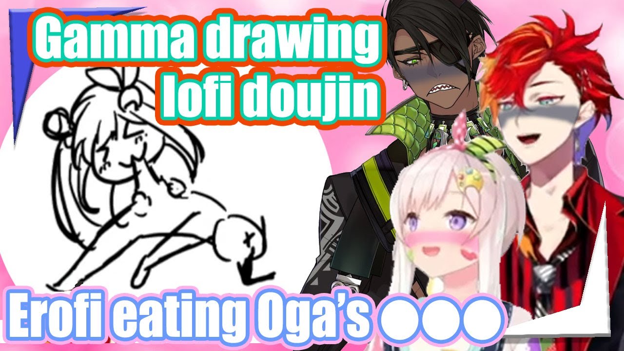 Gamma draws Iofi doujin(?) and Erofi drawing herself eating Oga's ○○ 【Hololive + Holostars EngSub】