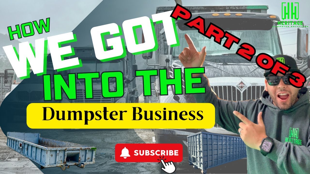 Our Journey Into the Dumpster Rental Business (PT 2 of 3) - Heritage