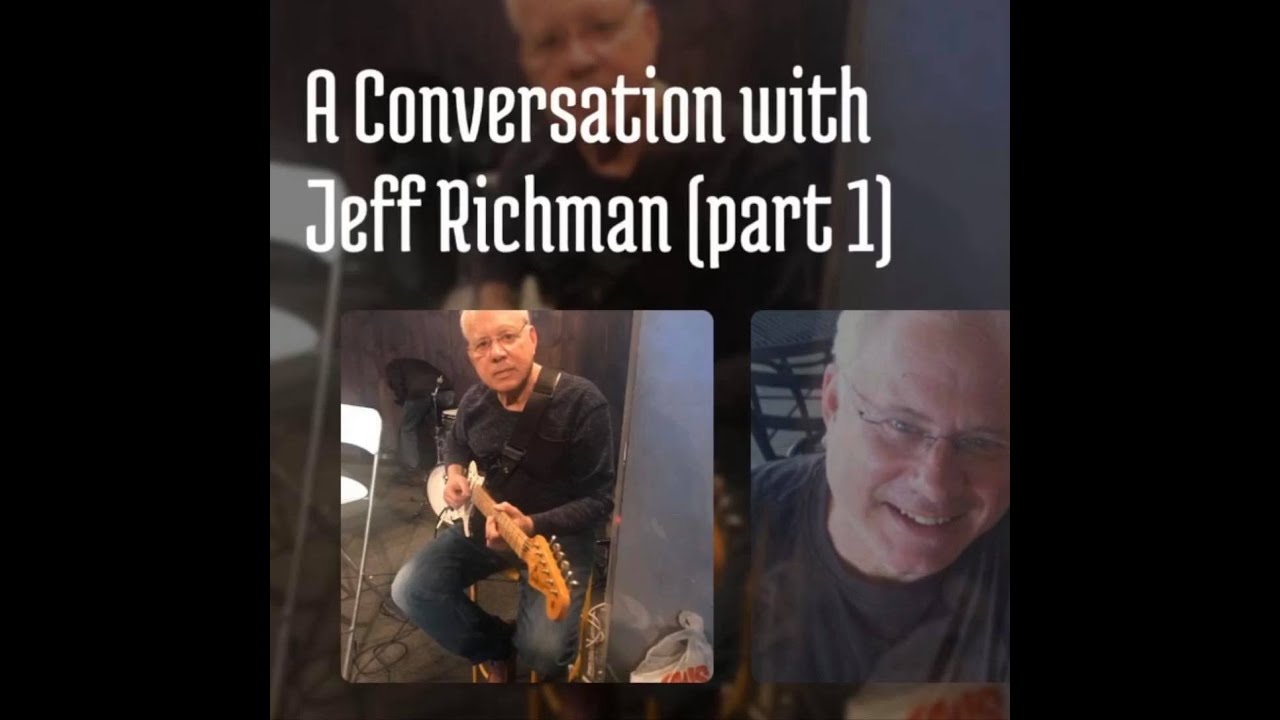 A Conversation with Jeff Richman: Part 1