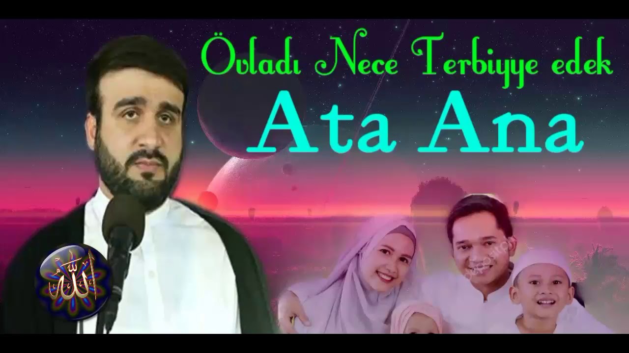Hacı Ramil - Övladı necə tərbiyə edək -ATA ANA HAQQI