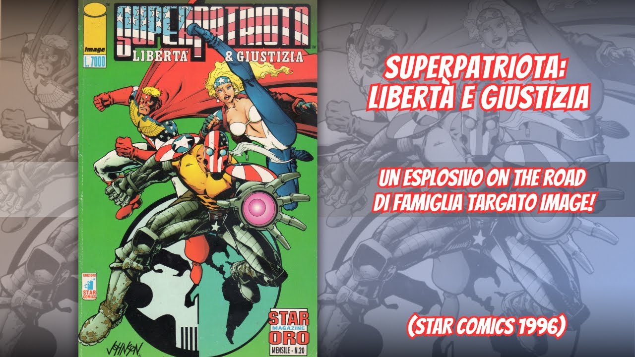 𝑳𝑬𝑻𝑻𝑼𝑹𝑬 𝑽𝑬𝑻𝑼𝑺𝑻𝑬: Superpatriota: Libertà e Giustizia, una rude Famiglia On the Road (StarComics1996)