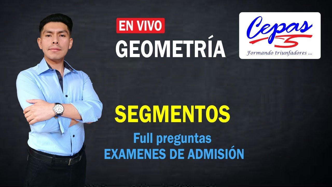 SEGMENTOS [GEOMETRÍA] - PREGUNTAS FULL EXÁMENES DE ADMISIÓN [UNT, UNMSM, UNI, UNALM, UNC, UNFV]