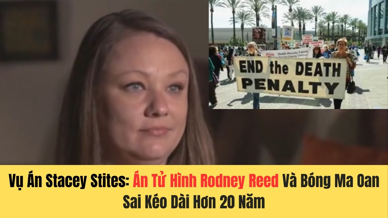 Cô Dâu Sắp Cưới Bị Giết Trong Đêm | Án Tử Hình Rodney Reed Và Bóng Ma Oan Sai Kéo Dài Hơn 20 Năm