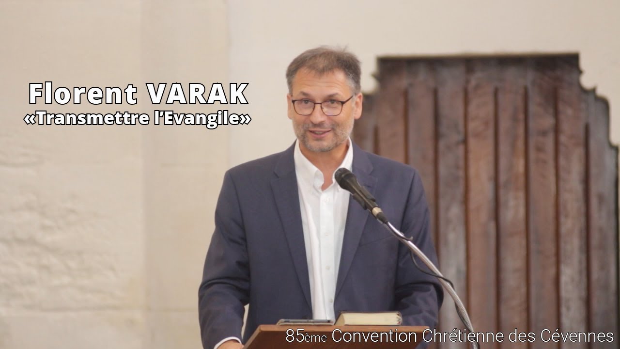 Message de Florent Varak - Transmettre l'Evangile - Convention 2019