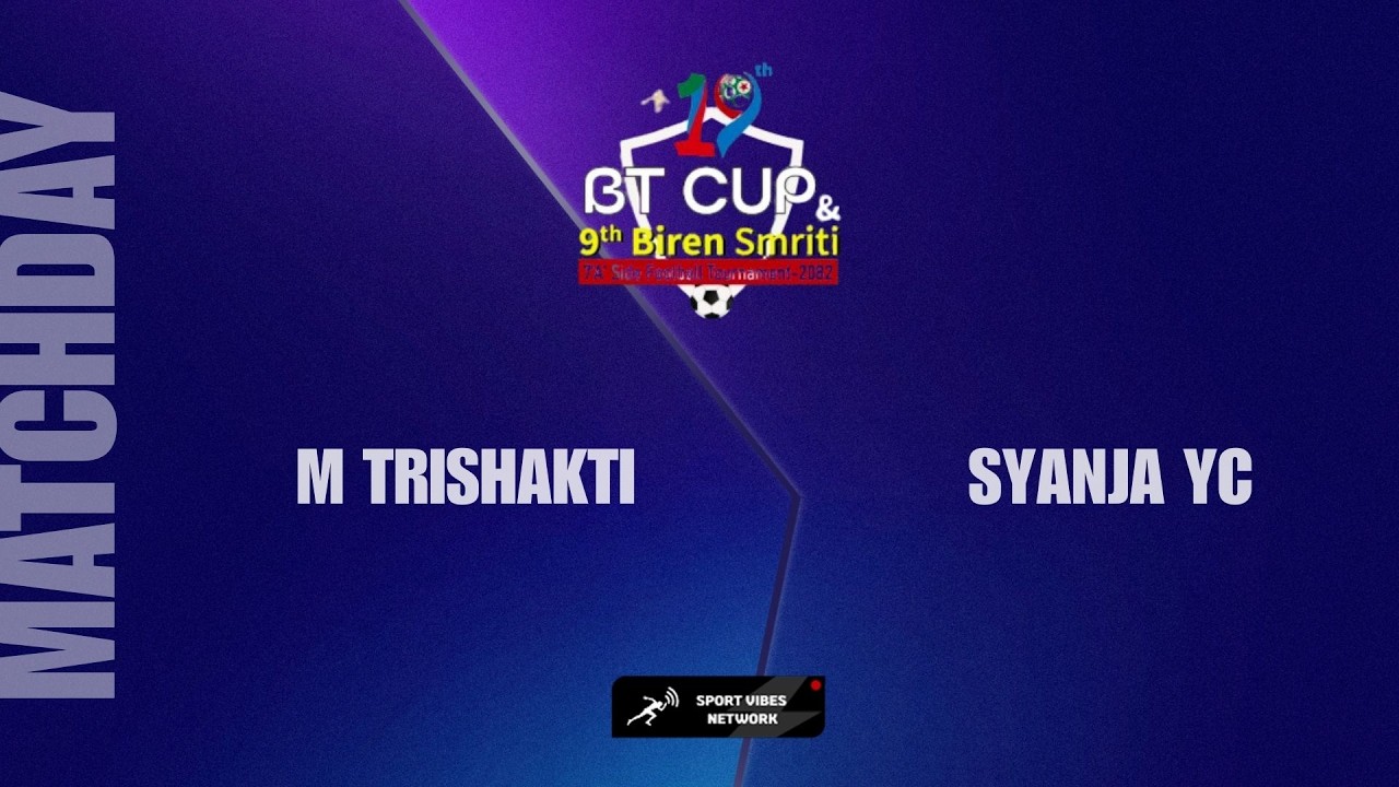 BT CUP |MACCHAPUCHRE TRISHAKTI VS SYANJA YC | PRE QUARTER FINAL |