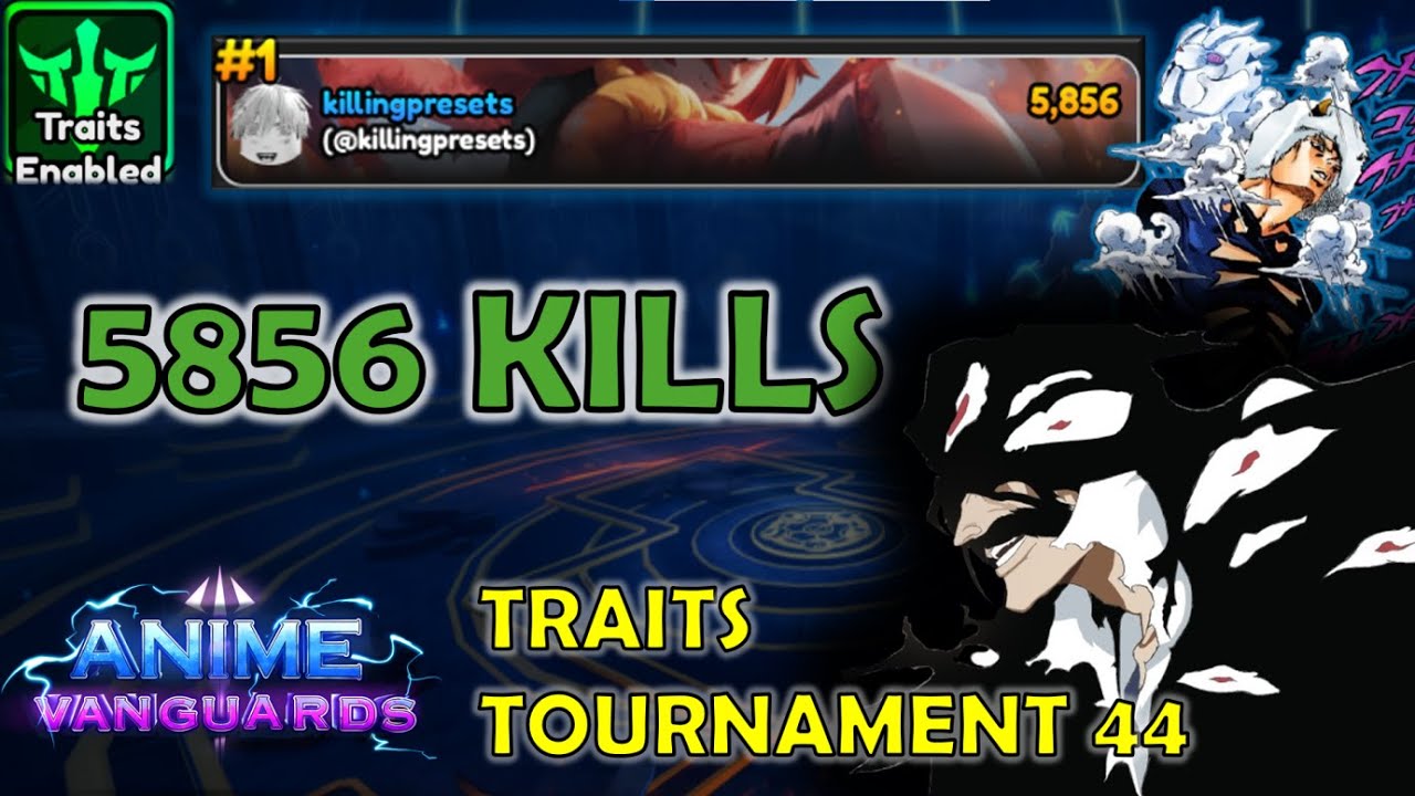 [Traits] 5856 Kills Final Strat | Anime Vanguards Tournament 44