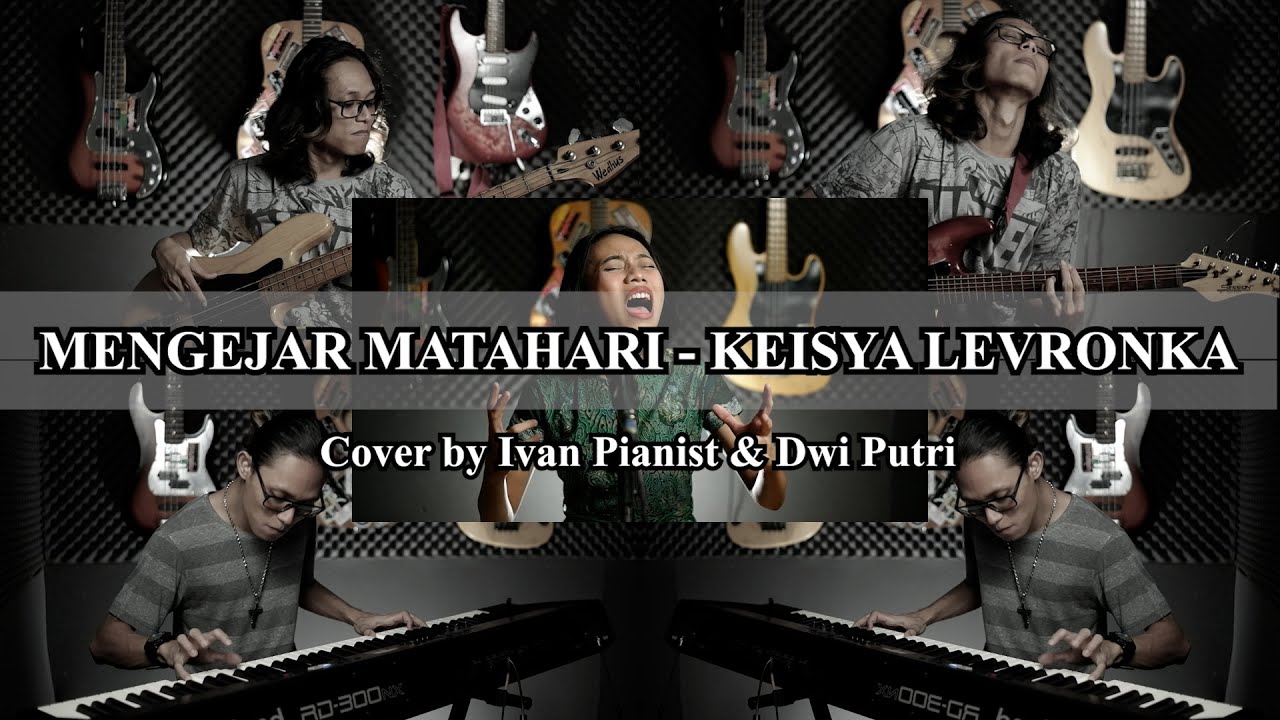 Mengejar Matahari - Keisya Levronka | Cover by Ivan Pianist & Dwi Putri