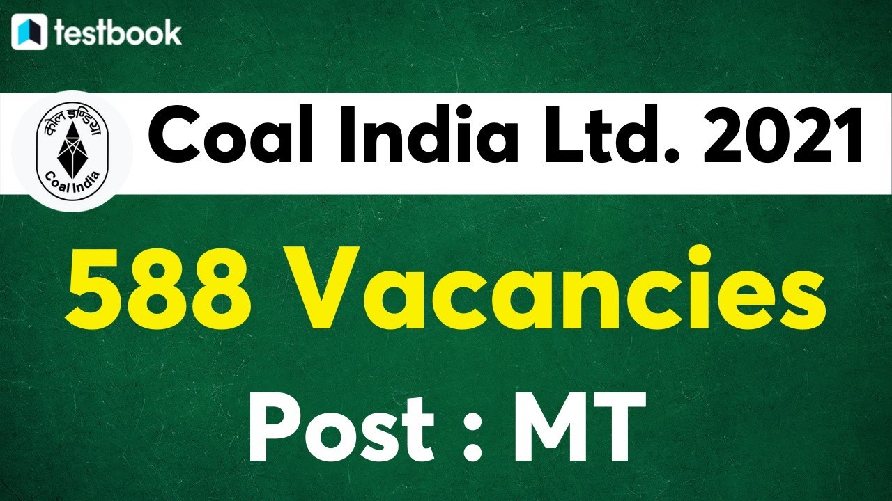 Coal India Limited Recruitment 2021 | CIL MT Vacancy 2021 | Eligibility | Exam Date | Exam Pattern