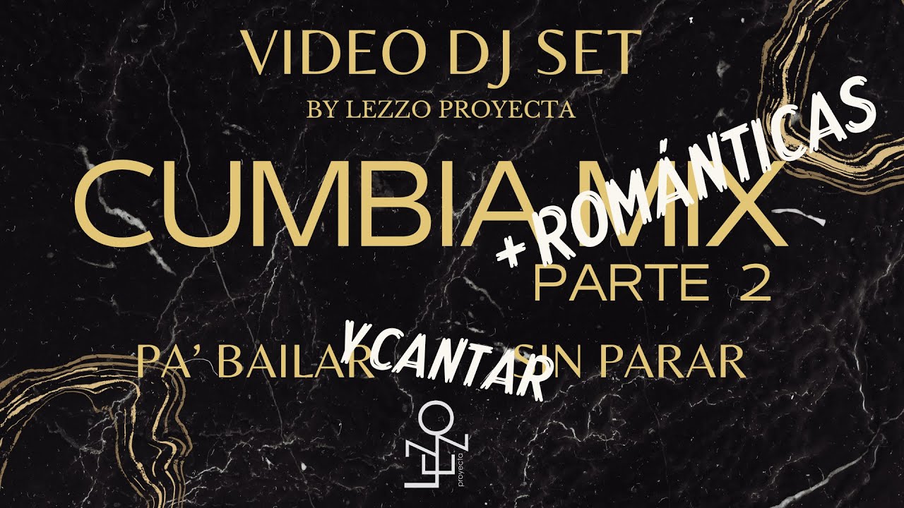 CUMBIA MIX 2023 - PARTE 2 - pa' bailar (y cantar) sin parar - Lezzo Proyecta