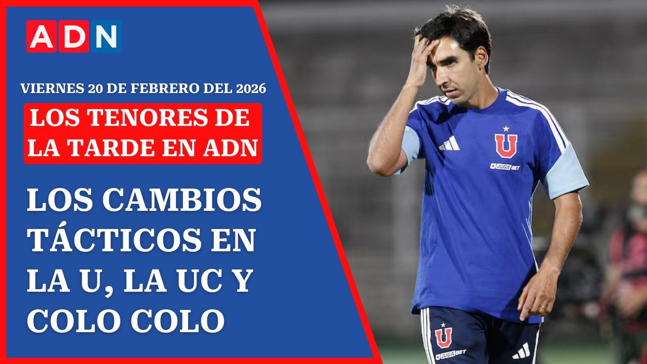 Los cambios tácticos en la U, la UC y Colo Colo para la fecha 4 | 🔴🔊 EN VIVO #LosTenoresdelaTarde