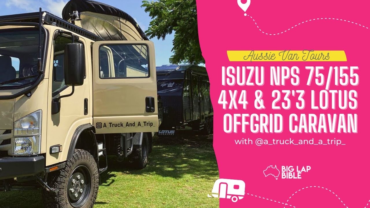 ✨Isuzu NPS 75/155 4X4 Truck & Lotus OffGrid 23’3 Caravan - The Perfect Home On Wheels + A Tinnie ✨