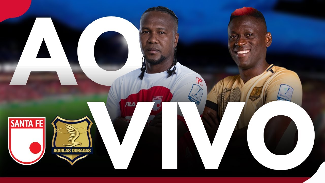 🎥 SANTA FE X &Aacute;GUILAS AO VIVO | ESTREIA NO CAMPEONATO COLOMBIANO 2026 | NARRA&Ccedil;&Atilde;O  EM TEMPO REAL