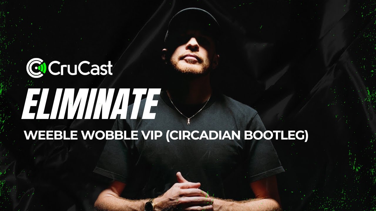 Eliminate - Weeble Wobble VIP (Circadian Bootleg)