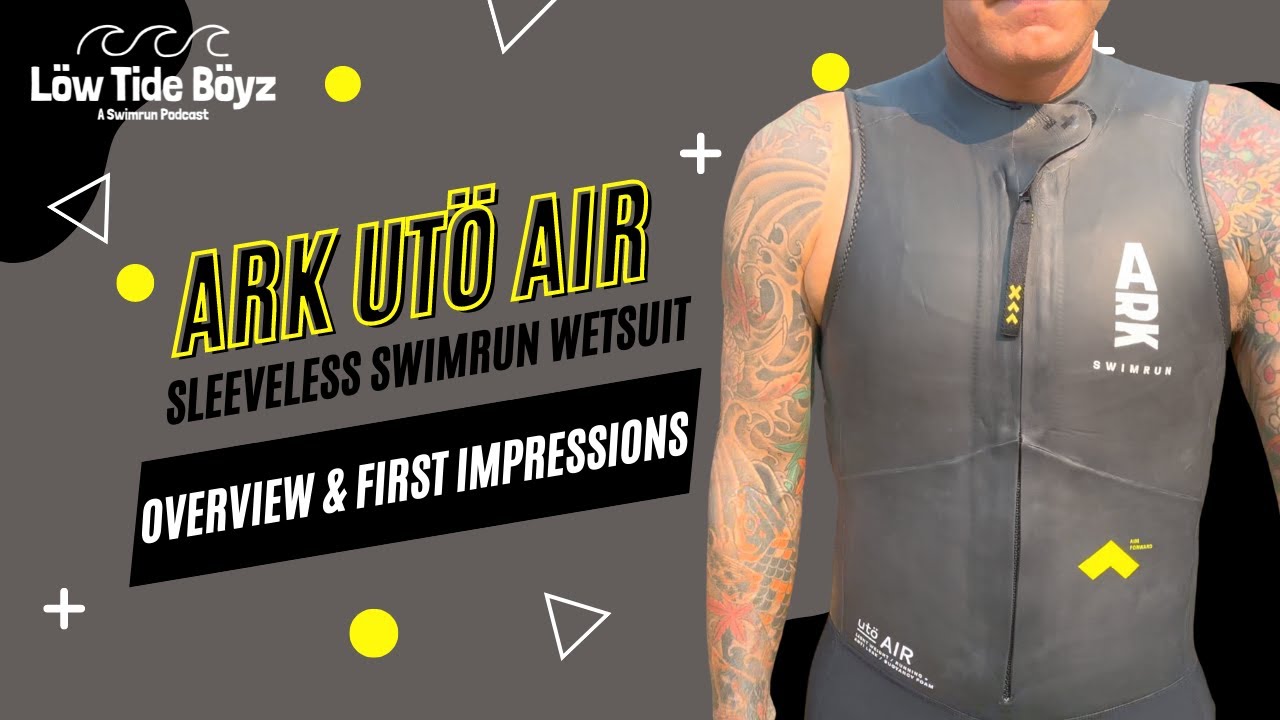 Ark Utö Air Sleeveless Swimrun Wetsuit | Overview & First Impressions | Low Tide Boyz | #swimrun