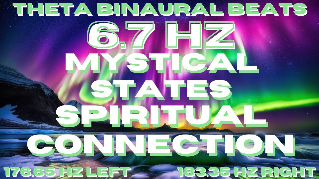 Access Mystical States ► 6.7 Hz Theta Waves