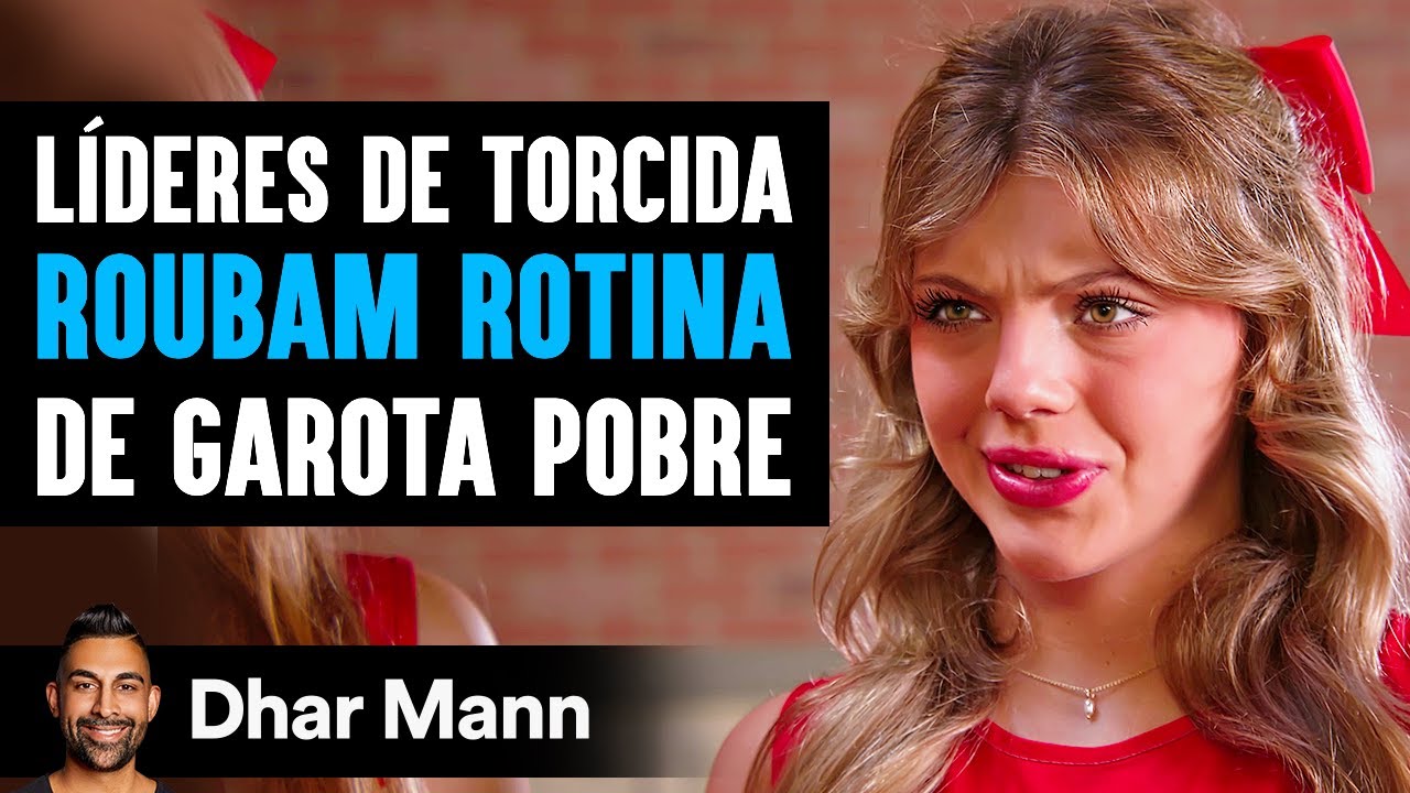 Líderes De Torcida  Roubam Rotina De Garota Pobre | Dhar Mann Studios