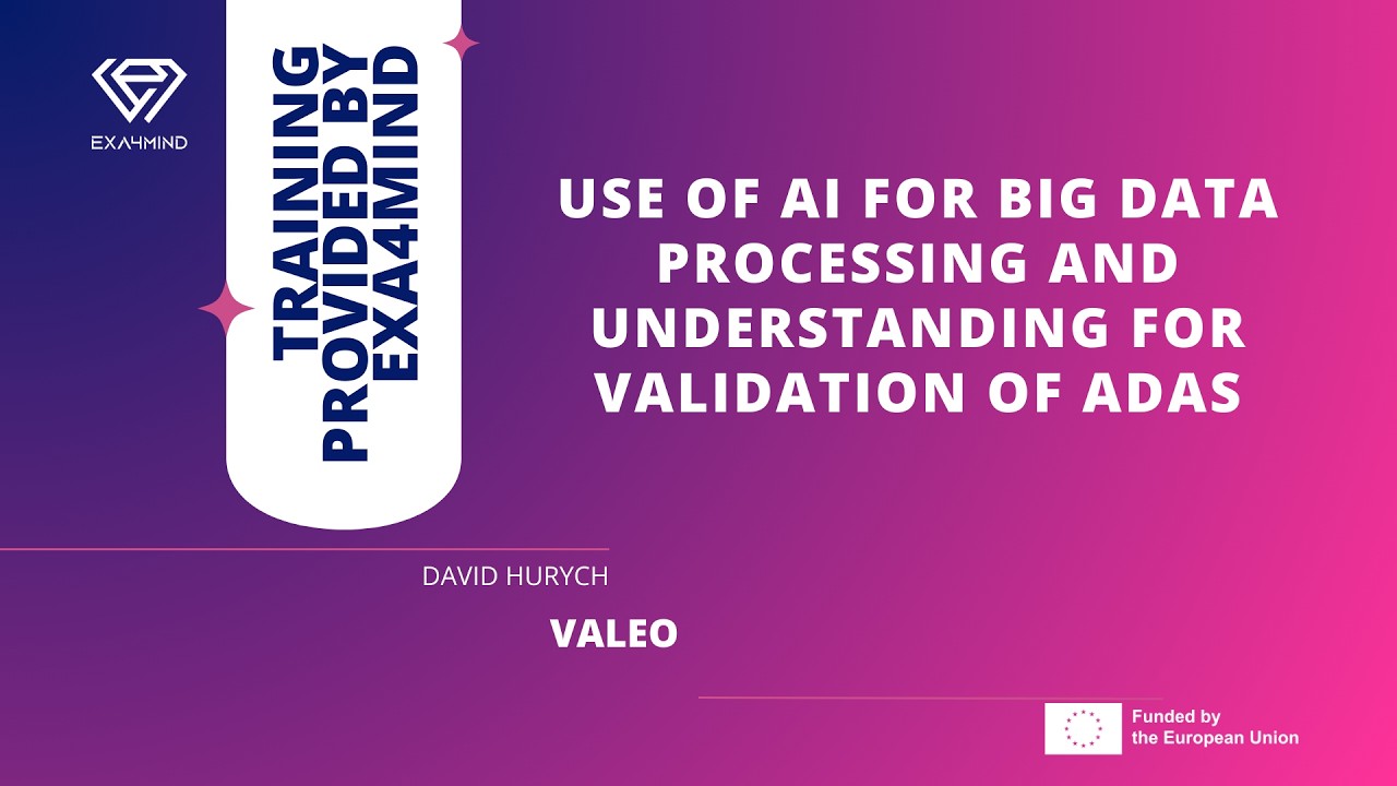 Training: Use of AI for Big Data Processing and Understanding for Validation of ADAS | Valeo