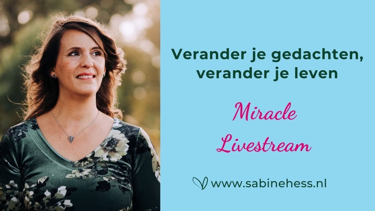 💜 Miracle Livestream 5 ~ Verander je gedachten, verander je leven