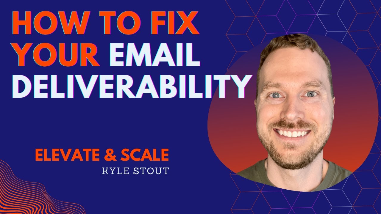 How to Fix Your Email Deliverability So You Land in the Inbox Every Time | Elevate & Scale