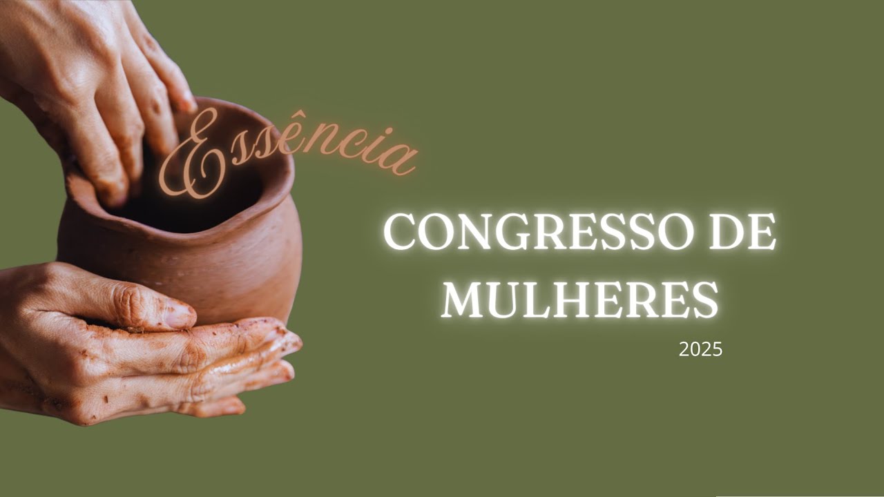Congresso de Mulheres - Essência - 18/10