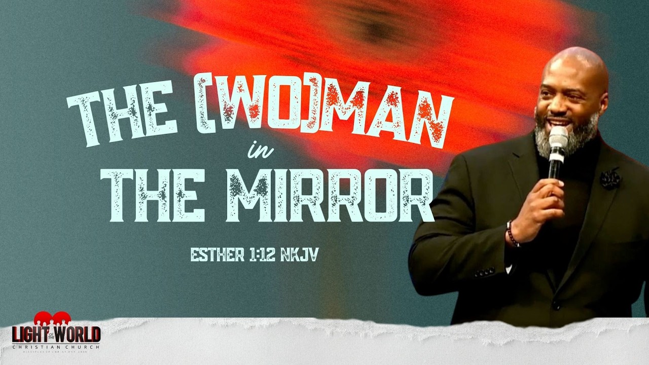The (Wo)Man in the Mirror | Esther 1:12 NKJV | Rev. Dr. Timothy Adkins-Jones, Guest Preacher