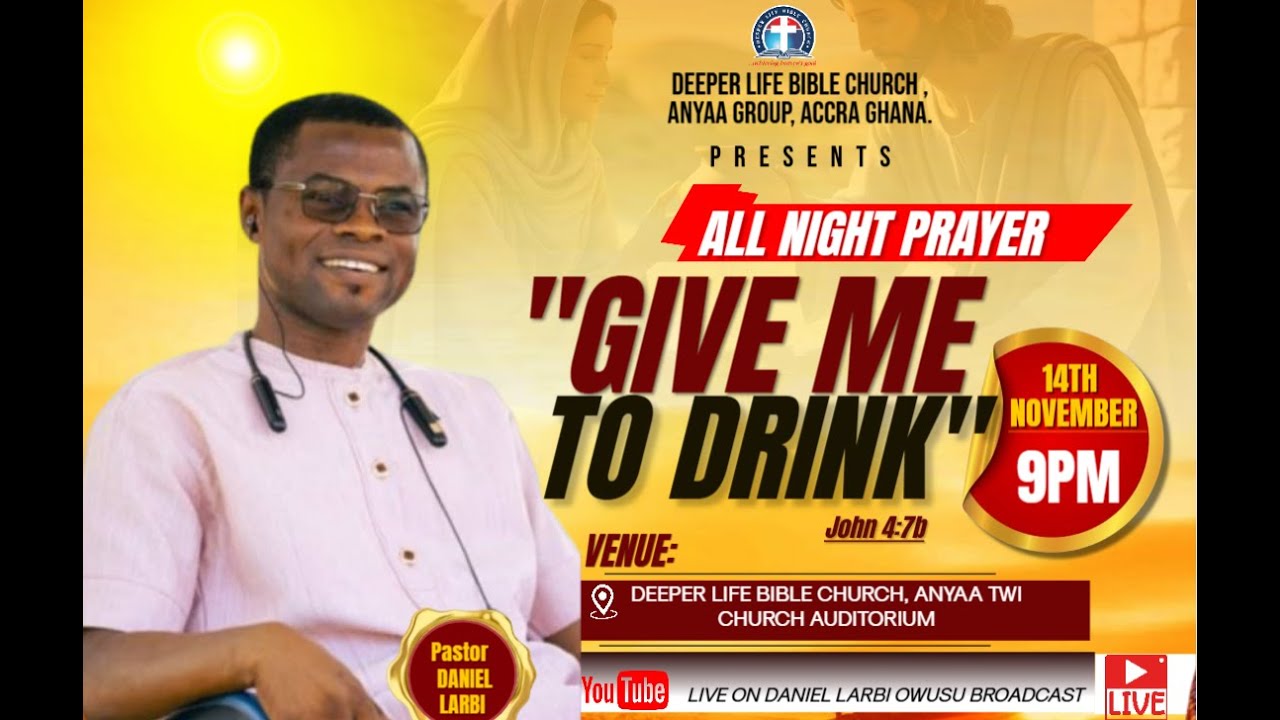 Give Me To Drink || Watch-Night Prayer Service By Anyaa Group Accra | Pastor Daniel Larbi.