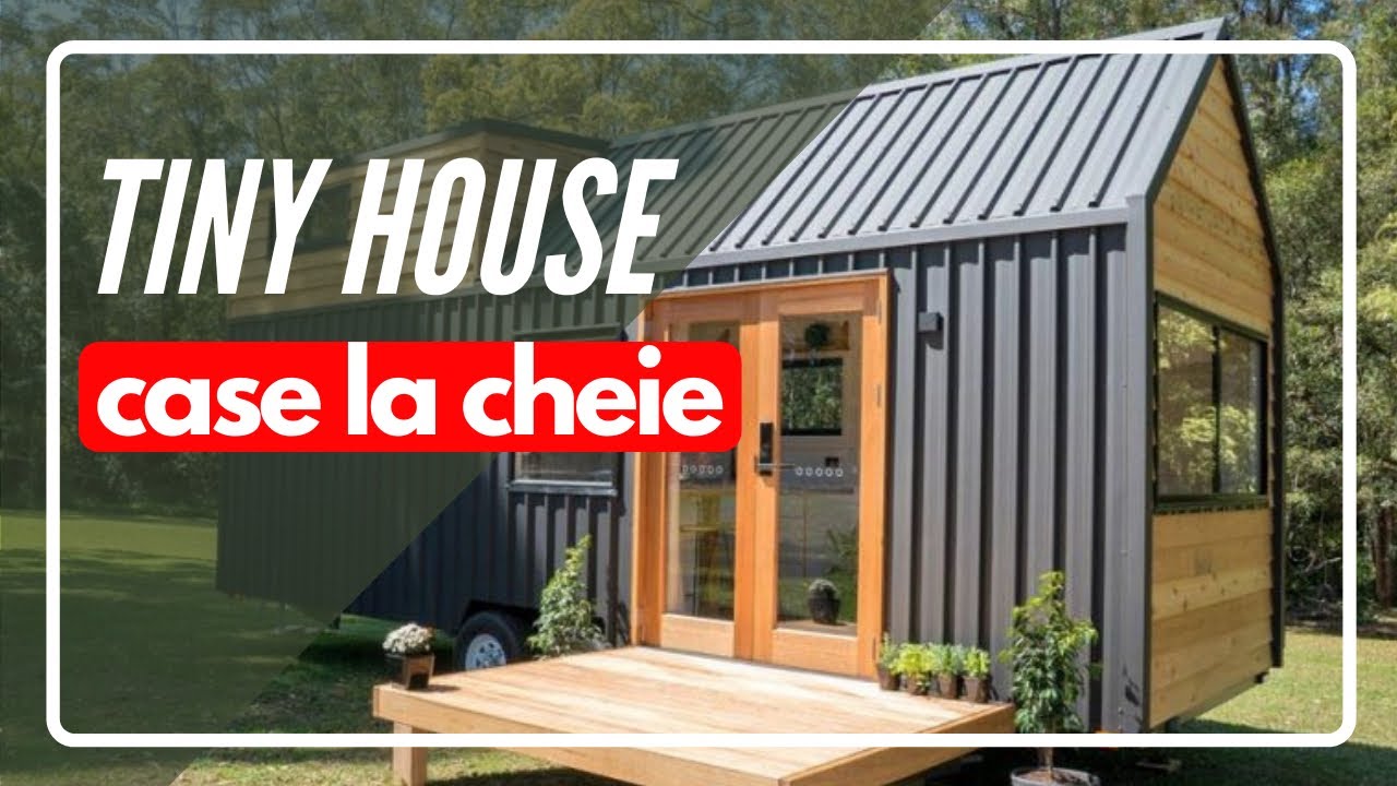 Tiny House - Case mici si accesibile