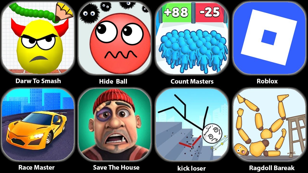 Draw To SmashmHide Ball,Roblox,Save The House,kick loser,Ragdoll Break,Count Masters...