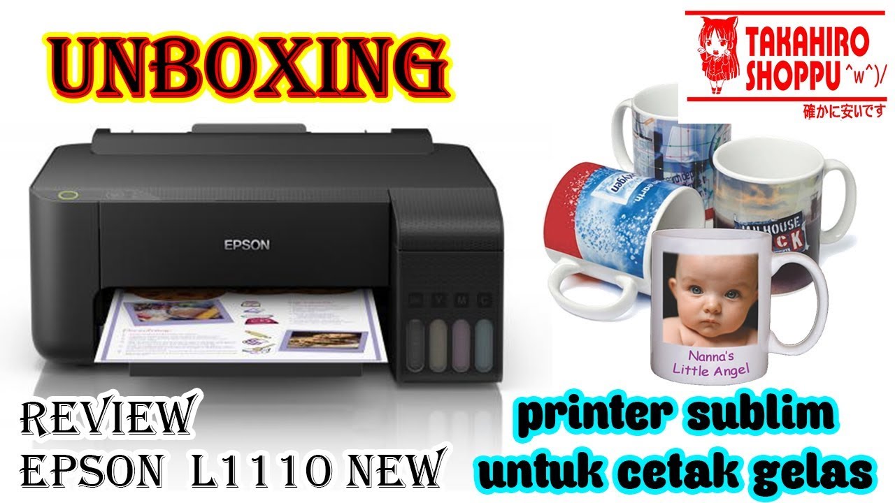 UNBOXING / REVIEW Printer Epson L1110 New (Printer untuk Sublilm dan cetak gelas)