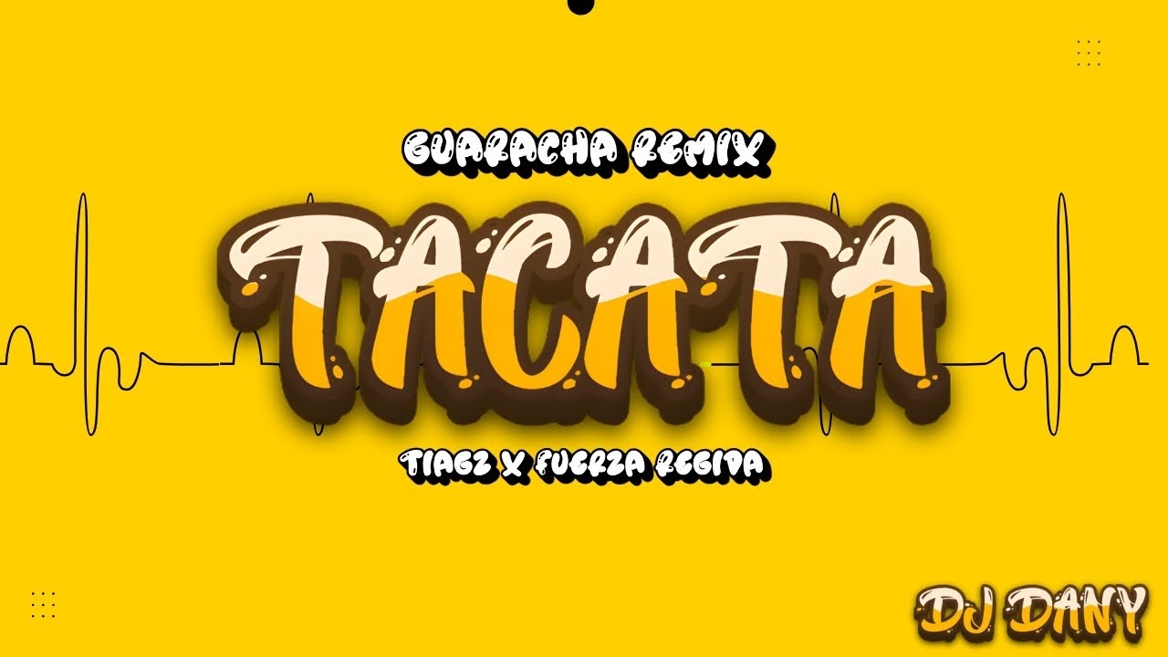 TACATA - Tiagz x Fuerza Regida - Guaracha Remix - (Aleteo, House, Antro) 2025