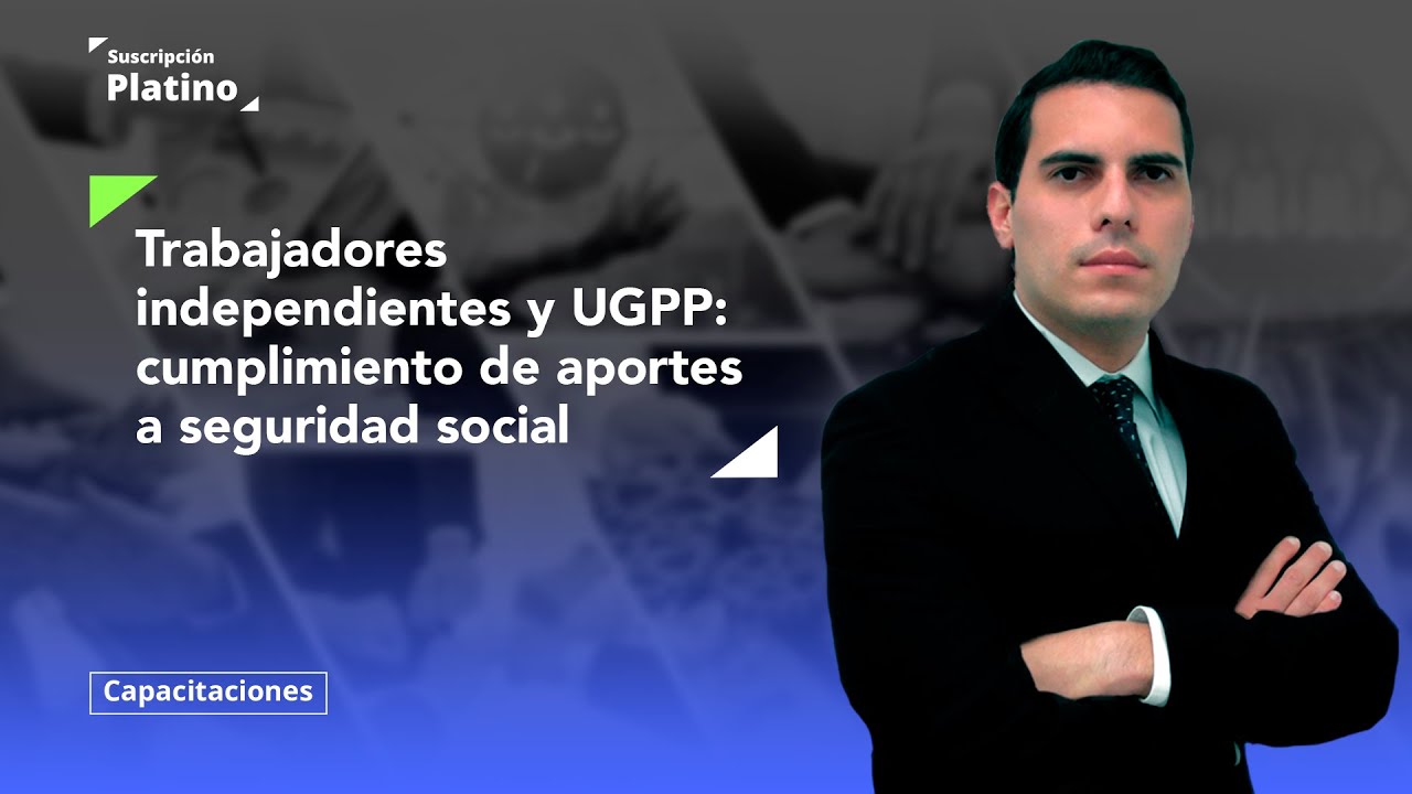 &iquest;C&oacute;mo la Dian y la UGPP validan la capacidad de pago de los trabajadores independientes?