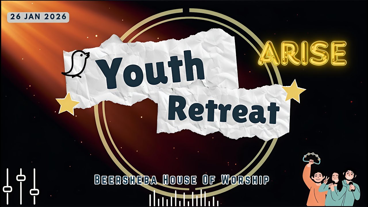 26-JAN-2026 | YOUTH RETREAT | SESSION-1 | BEERSHEBA HOUSE OF WORSHIP, BENGALURU