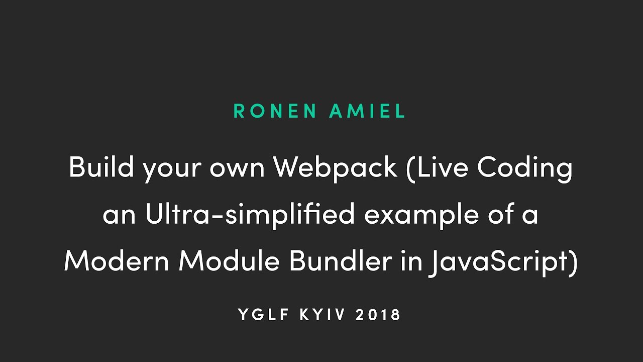 Ronen Amiel - Build Your Own Webpack