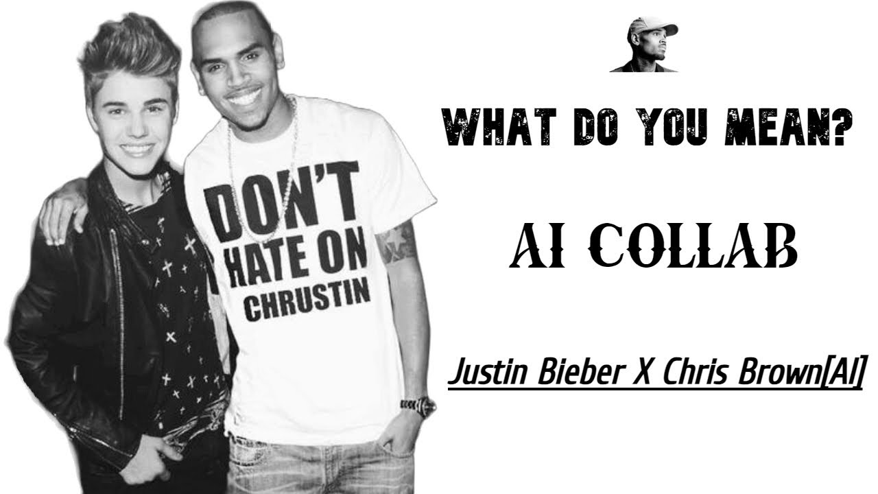 Justin Bieber X Chris Brown[AI] - What Do You Mean? (AI COLLAB)