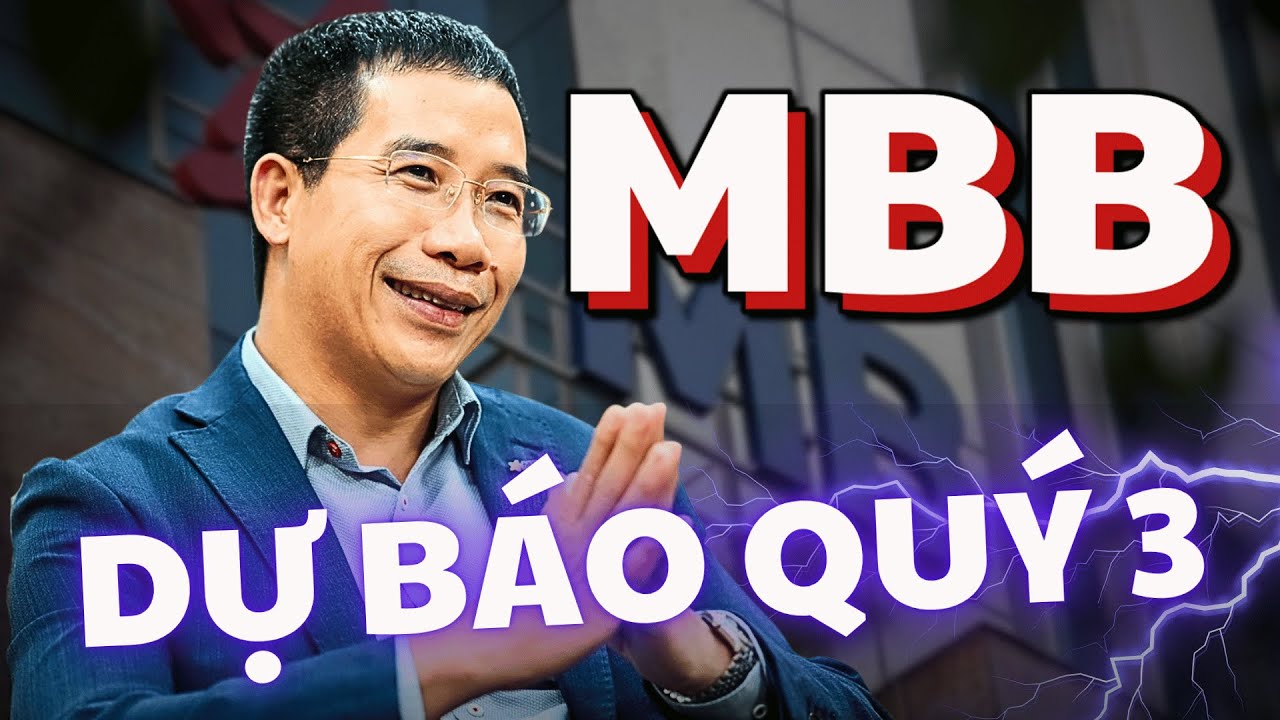 Cổ Phiếu MBB | Phân Tích Sâu Dự Phóng Quý 3
