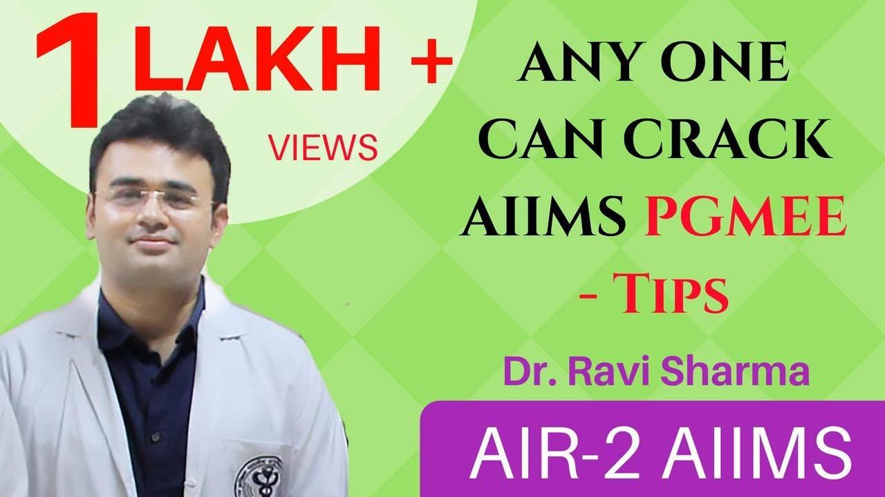 PGMEE Preparation TIPS - Dr Ravi Sharma - AIR 2 AIIMS ( NEET AIIMS PGI JIPMER )
