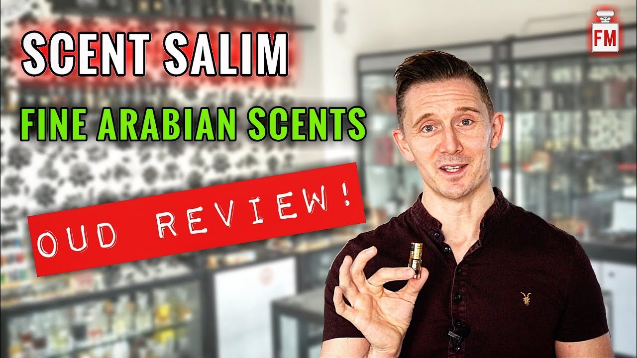 Scent Salim: Arabian Oud Review