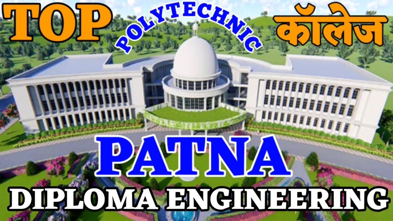 Top 10 polytechnic colleges in Patna. Patna me kitne Polytechnic college hai. Diploma college Patna.