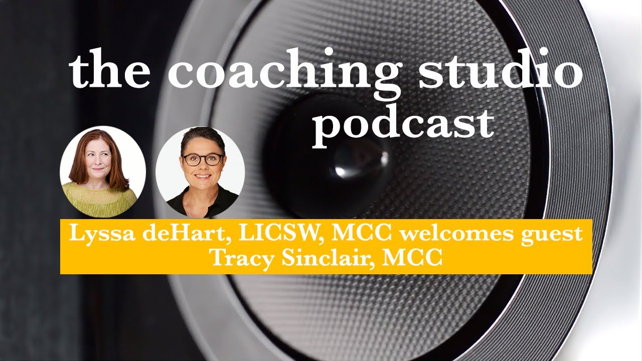 the Coaching Studio with guest Tracy Sinclair, MCC