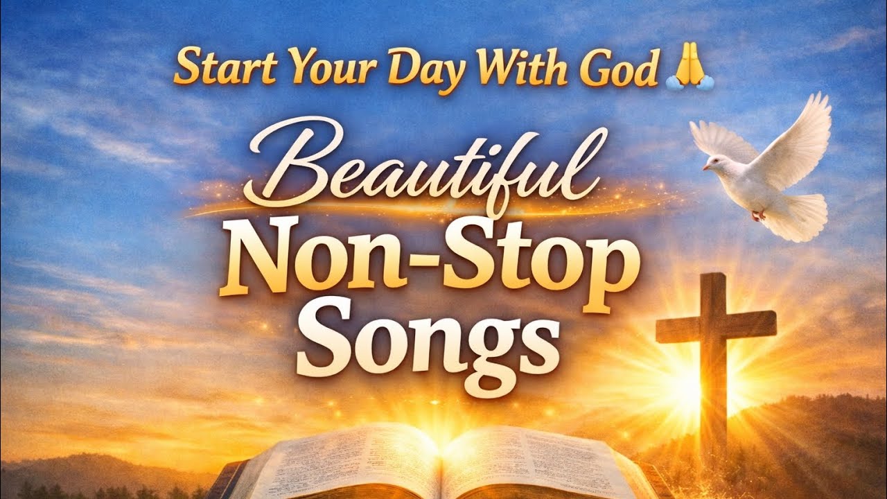 Morning Beautiful Prayer Songs 🌅 | Non Stop Worship & Peaceful Devotional Music