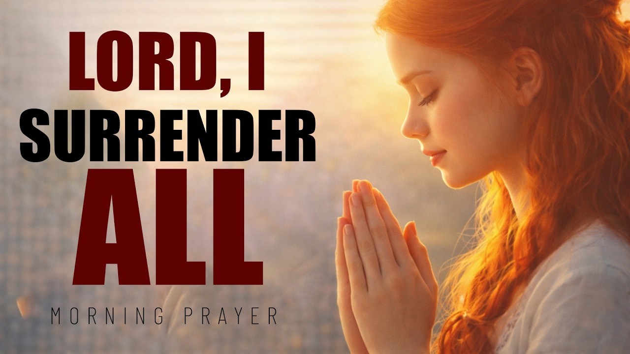 Fear Ends Where Surrender Begins - A Powerful Commitment Prayer