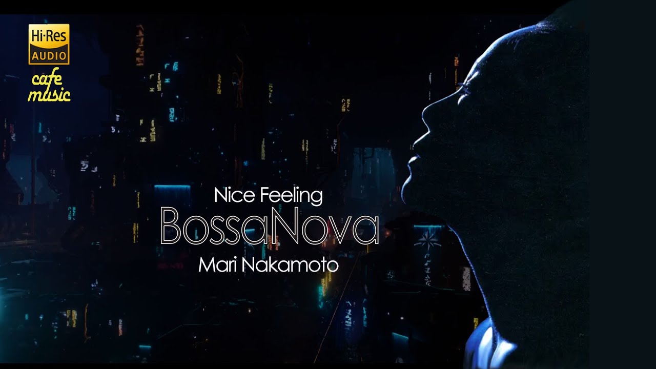 BossaNova - Mari Nakamoto - Nice Feeling