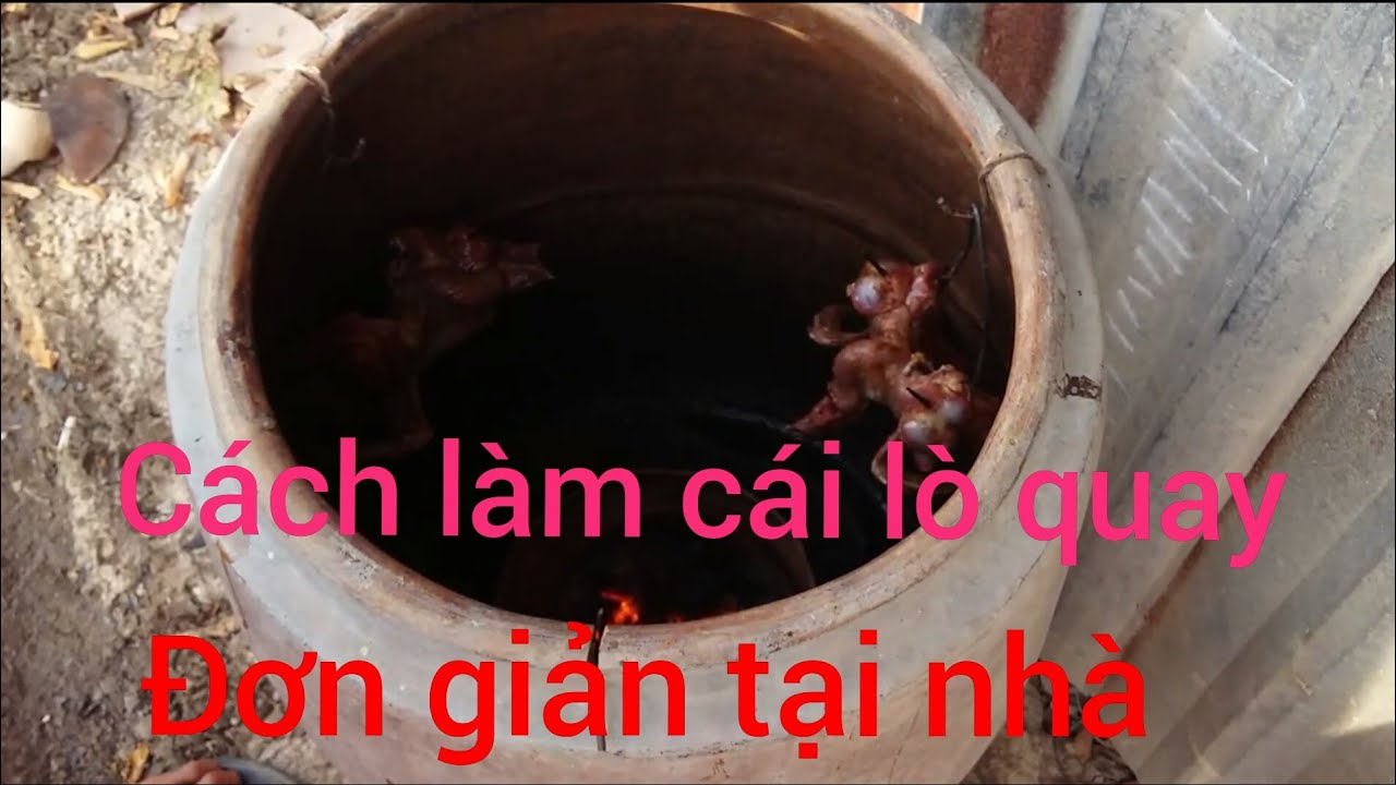 Hướng Dẫn Cách Làm Cái Lò Quay Lò Nướng Cực Kì Đơn Giản