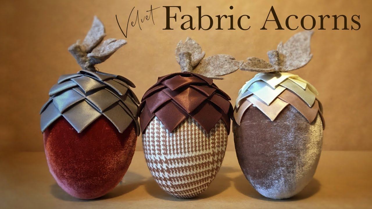 Making Fabric Acorns Decorations | DIY Tutorial | Relaxing Craft Video - Craft Vlog 7