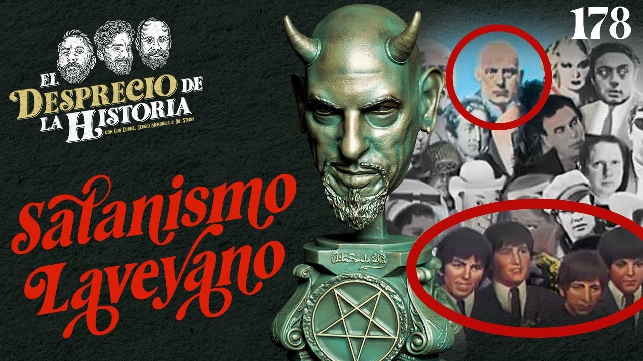 178 - Satanismo Laveyano | El Desprecio de la Historia