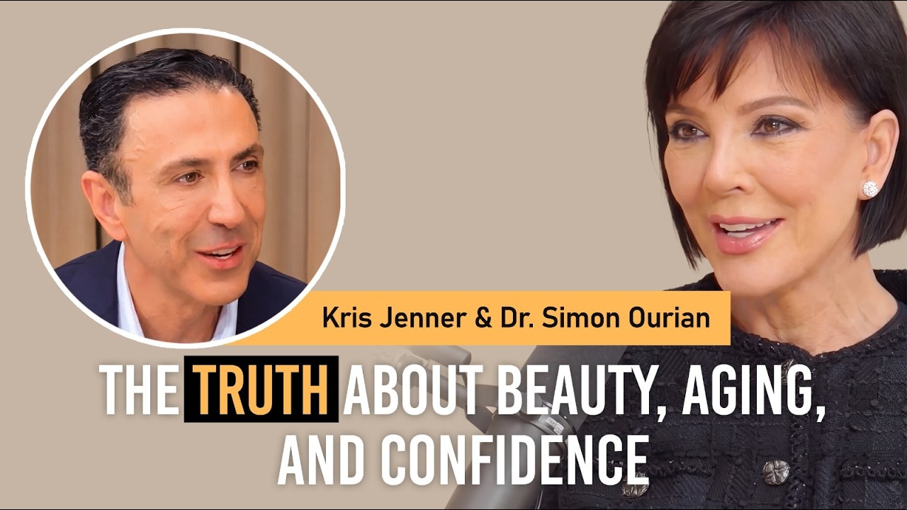 Kris Jenner & Dr. Simon Ourian: The Truth About Beauty, Aging, and Confidence
